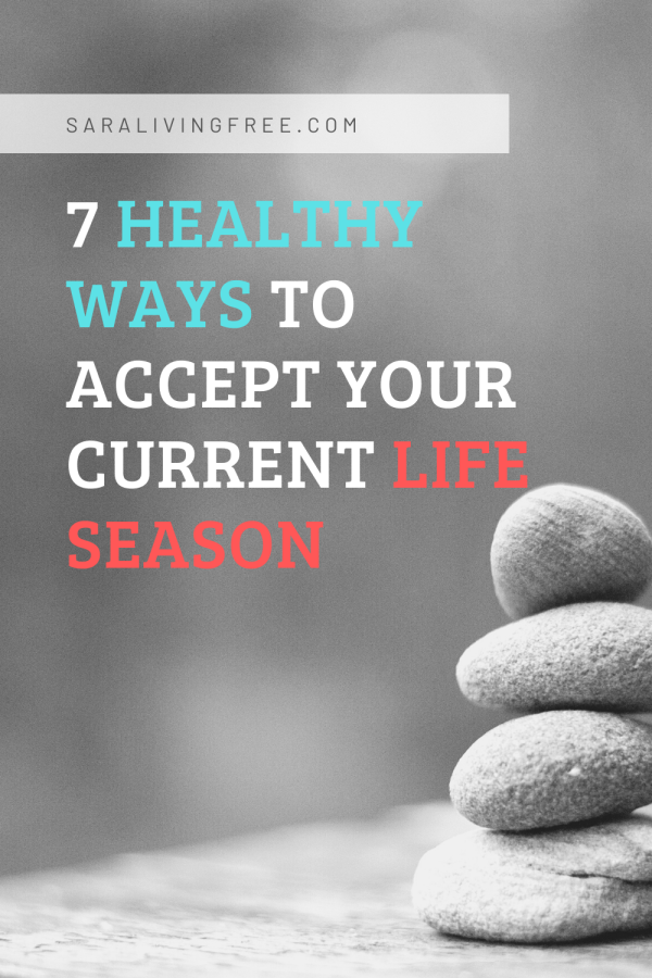 7 healthy ways to accept and travel through even life's most difficult seasons